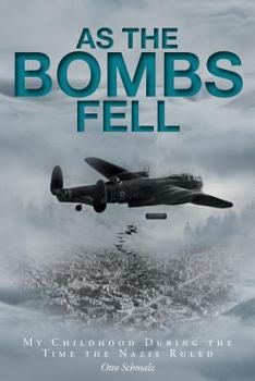 Paperback As The Bombs Fell: My Childhood During the Time the Nazis Ruled Book