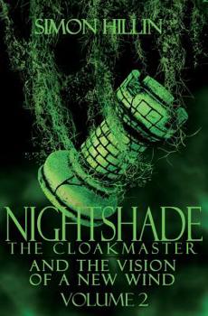 Paperback Nightshade the Cloakmaster and the Vision of a New Wind, Volume 2 Book