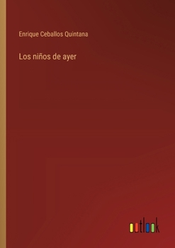 Paperback Los niños de ayer [Spanish] Book