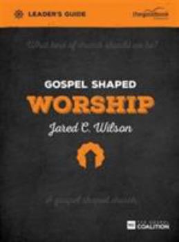 Paperback Gospel Shaped Worship Leader's Guide: The Gospel Coalition Curriculum Book