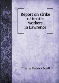 Paperback Report on Strike of Textile Workers in Lawrence Book