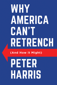 Hardcover Why America Can't Retrench (and How It Might) Book