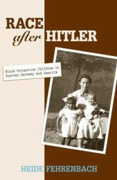 Hardcover Race After Hitler: Black Occupation Children in Postwar Germany and America Book