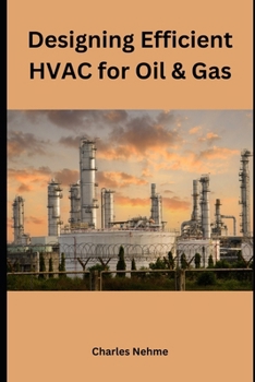 Paperback Designing Efficient HVAC for Oil and Gas Book