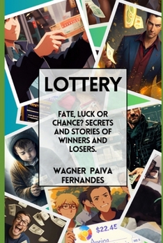 Paperback Lottery. Fate, luck or chance?: Secrets and stories of winners and losers Book