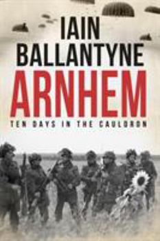 Paperback Arnhem: Ten Days in The Cauldron Book