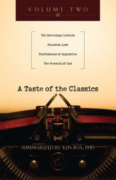 Paperback A Taste of the Classics, Volume 2: The Screwtape Letters, Paradise Lost, Confessions by Augustine & the Pursuit of God Book