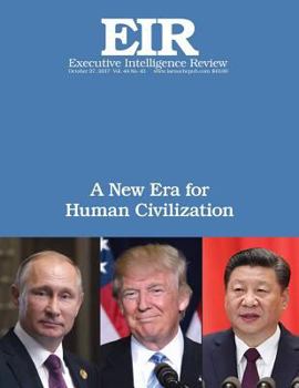 Paperback A New Era for Human Civilization: Executive Intelligence Review; Volume 44, Issue 43 Book