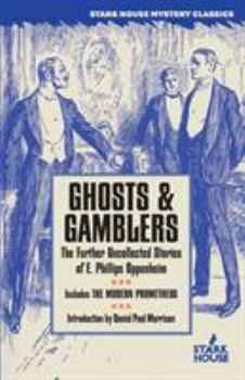 Paperback Ghosts & Gamblers: The Further Uncollected Stories of E. Phillips Oppenheim Book