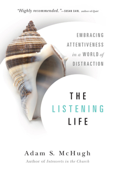 Paperback The Listening Life: Embracing Attentiveness in a World of Distraction Book