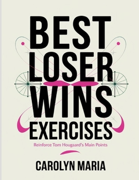 Paperback Best Loser Wins Exercises: Reinforce Tom Hougaard's Main Points Book
