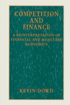 Paperback Competition and Finance: A Reinterpretation of Financial and Monetary Economics Book