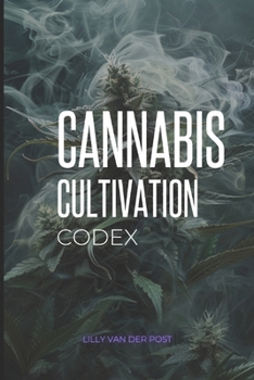 Paperback Cannabis Cultivation Codes: An Advanced Grow Guide with Techniques for 2024 Book