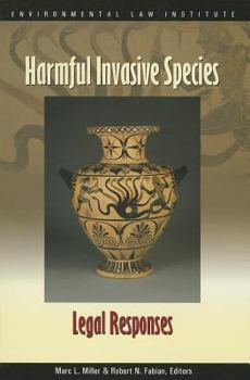Paperback Harmful Invasive Species: Legal Responses Book