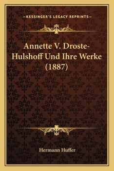 Paperback Annette V. Droste-Hulshoff Und Ihre Werke (1887) [German] Book