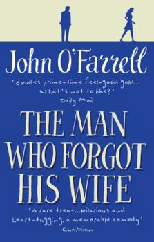 Paperback The Man Who Forgot His Wife. John O'Farrell Book