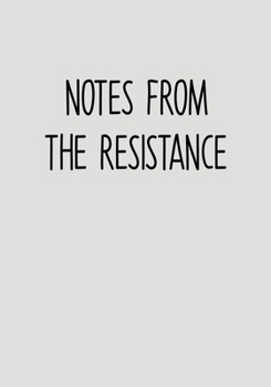 Notes From The Resistance: To Do List Notebook For Office & Blank Lined Journal (Swear Word Gag Gift For Coworkers)