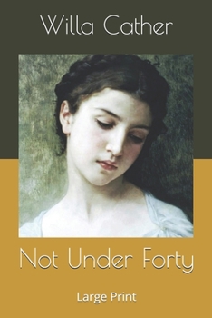 Not Under Forty: Large Print