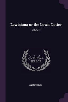 Paperback Lewisiana or the Lewis Letter; Volume 7 Book