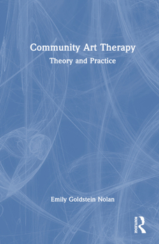 Hardcover Community Art Therapy: Theory and Practice Book