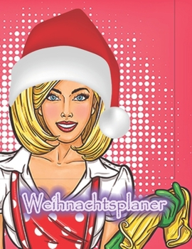 Weihnachtsplaner : Notizbuch F?r Die Organisation der Feiertage, Planer F?r Die Feiertage 2019, Dezember Kalender 1 Bis 31, 100 Seiten, 8. 5 X 11