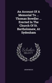 An Account Of A Memorial To ... Thomas Bowdler ... Erected In The Church Of St. Bartholomew, At Sydenham...