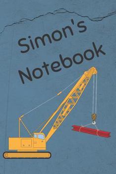 Paperback Simon's Notebook: Construction Equipment Crane Cover 6x9 100 Pages Personalized Journal Drawing Notebook Book