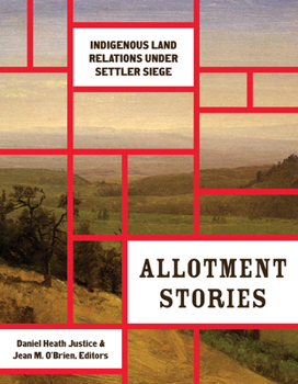 Paperback Allotment Stories: Indigenous Land Relations Under Settler Siege Book