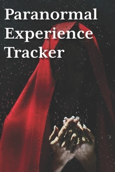 Paranormal Experience Tracker: A 6”x9” blank lined journal / sketchbook to track paranormal experiences and thoughts.