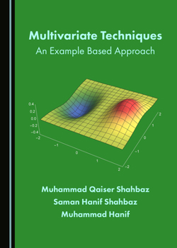 Hardcover Multivariate Techniques: An Example Based Approach Book