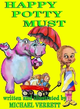 Hardcover Happy Potty Must: Happy Potty Must and Lily Book