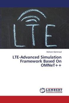 Paperback Lte-Advanced Simulation Framework Based on Omnet++ Book