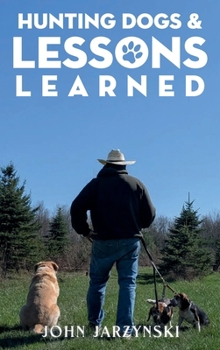 Hardcover Hunting Dogs & Lessons Learned Book
