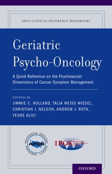 Paperback Geriatric Psycho-Oncology: A Quick Reference on the Psychosocial Dimensions of Cancer Symptom Management Book