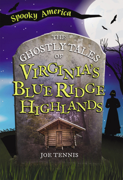 Paperback The Ghostly Tales of Virginia's Blue Ridge Highlands Book