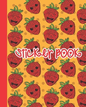 Paperback Sticker Book: Permanent Blank Sticker Collection Book for Girls with Cute and Happy Strawberry Faces, Album with White 8x10 Inch Pag Book