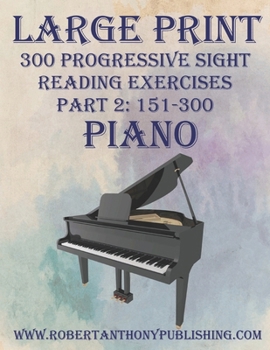 Paperback Large Print 300 Progressive Sight Reading Exercises for Piano: Volume 1, Part 2 Book