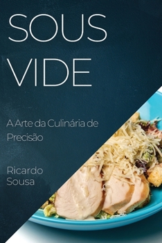 Paperback Sous Vide: A Arte da Culinária de Precisão [Portuguese] Book