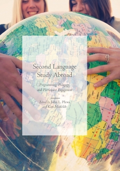 Paperback Second Language Study Abroad: Programming, Pedagogy, and Participant Engagement Book