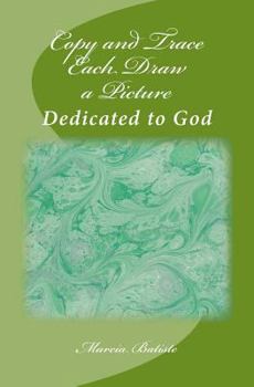Paperback Copy and Trace Each Draw a Picture: Dedicated to God Book