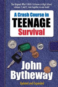 Hardcover A Crash Course in Teenage Survival: What I Wish I'd Known in High School, the First and Second Semesters Book