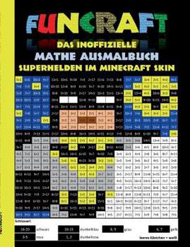 Paperback Funcraft - Das inoffizielle Mathe Ausmalbuch: Superhelden im Minecraft Skin (Cover Batman): Alter 6-10 Jahre. Ausmalen, lustig, lachen, witzig, Helden [German] Book