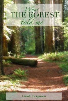 Paperback What the Forest Told Me Book