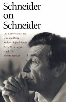 Paperback Schneider on Schneider: The Conversion of the Jews and Other Anthropological Stories Book