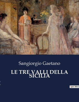 Paperback Le Tre Valli Della Sicilia [Italian] Book