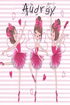 Journal for Audrey notebook 6 x 9 Notebook, For  Friends Journal, Best Friend Gift ,Mom:Journal Notebook