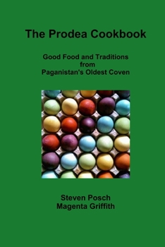 Paperback Prodea Cookbook: Good Food and Traditions from Paganistan's Oldest Coven Book