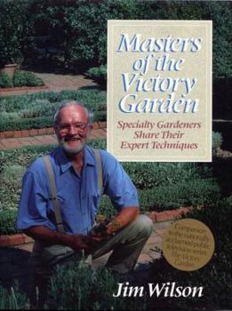 Hardcover Masters of the Victory Garden: Specialty Gardeners Share Their Expert Techniques Book