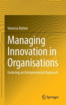 Hardcover Managing Innovation in Organisations: Fostering an Entrepreneurial Approach Book