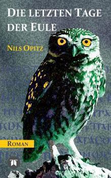 Paperback Die letzten Tage der Eule [German] Book